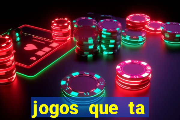 jogos que ta pagando agora